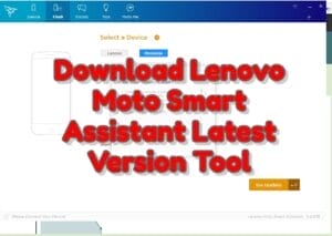 Download Lenovo Moto Smart Assistant Latest Version Tool