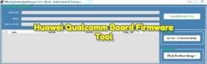 Huawei qualcomm board firmware tool 1 Huawei qualcomm board firmware tool
