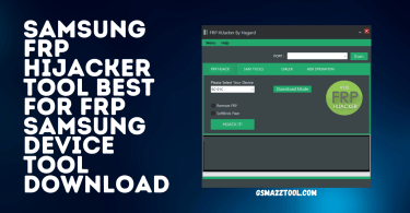 Samsung FRP Hijacker Tool Best For FRP Samsung Device Tool Download