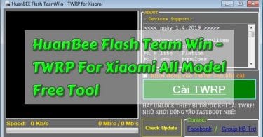 HuanBee Flash Team Win – TWRP For Xiaomi All Model Free Tool