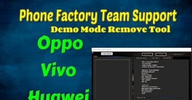 Phone Factory Team Support Oppo, Vivo & Huawei Demo Mode Remove Tool