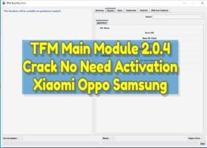 Tfm main module 2. 0. 4 no need activation xiaomi oppo samsung 1 Tfm main module 2