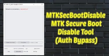 Mtksecbootdisable – mtk secure boot disable tool (auth bypass)