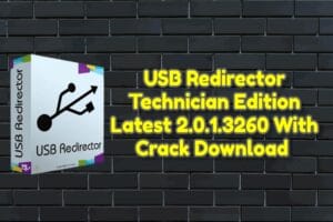 USB Redirector Technician Edition Latest 2.0.1.3260 With Crack Download
