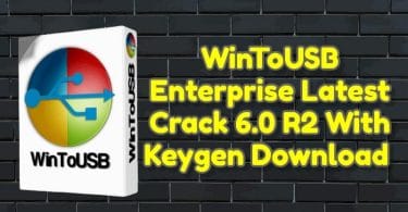 WinToUSB Enterprise Latest Crack 6.0 R2 With Keygen Download