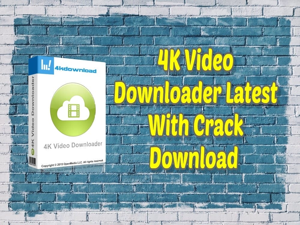 4k video downloader latest with crack download