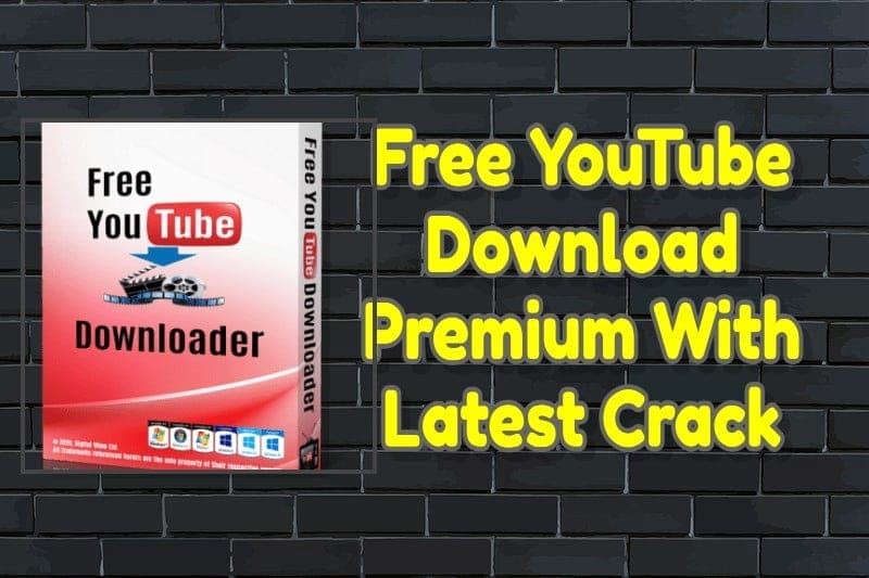 Free YouTube Download Premium 4.3.50.604 With Latest Crack