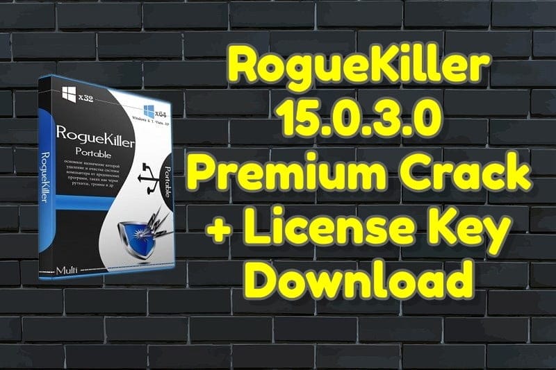 Roguekiller 15. 0. 3. 0 premium crack + license key download