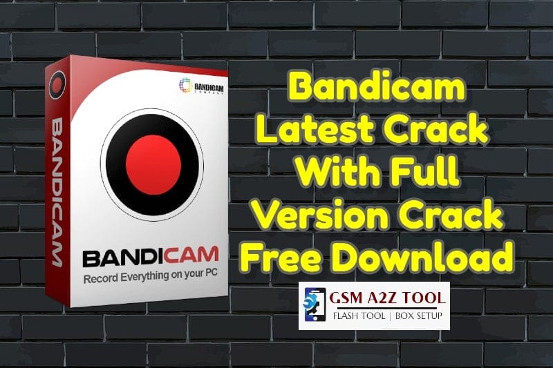 Bandicam latest crack 5. 2. 1. 1860 with full version crack free download