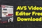 Avs video editor 9. 5. 1. 383 full latest crack + activation key