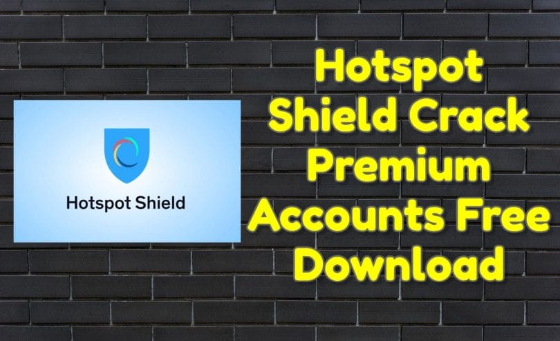 Hotspot Shield Crack 10.18.1 Premium Accounts Free Download