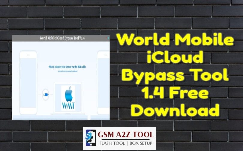 World Mobile iCloud Bypass Tool 1.4 Free Download