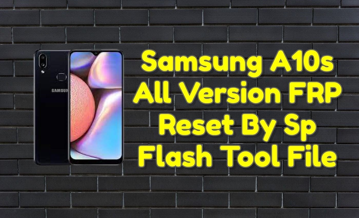 Samsung a10s all version frp reset by sp flash tool file 1 Samsung a10s all version frp reset by sp flash tool file