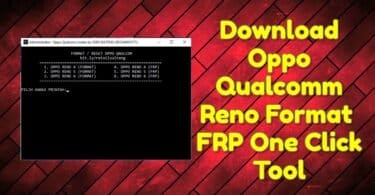 Download-oppo-qualcomm-reno-format-frp-one-click-tool