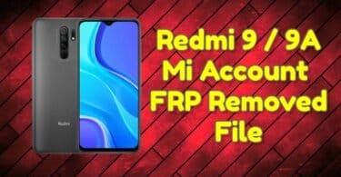 Redmi 9 _ 9a mi account & frp removed file