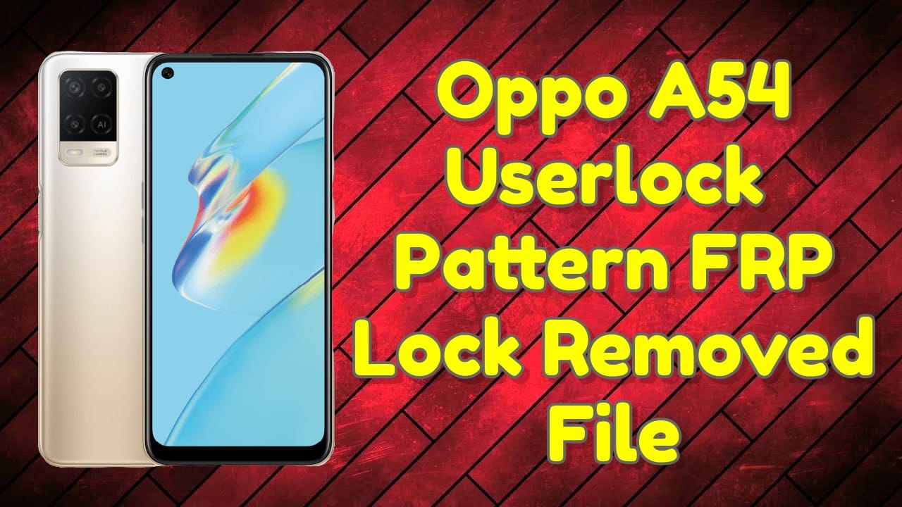 Oppo a54 userlock _ pattern _ frp lock removed file