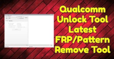 Qualcomm Unlock Tool Latest FRP_Pattern Remove Tool Free Download