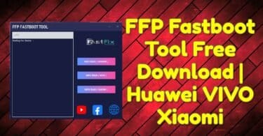 Ffp-fastboot-tool-free-download-_-huawei-vivo-xiaomi