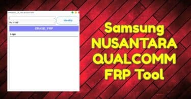 Samsung nusantara qualcomm frp tool
