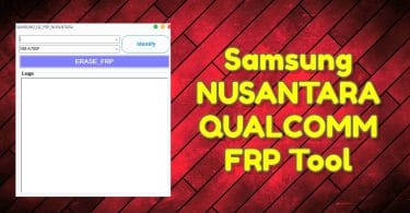 Samsung NUSANTARA QUALCOMM FRP Tool