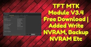 TFT-MTK-Module-V3.4-Free-Download-_-Added-Write-NVRAM-Backup-NVRAM-Etc