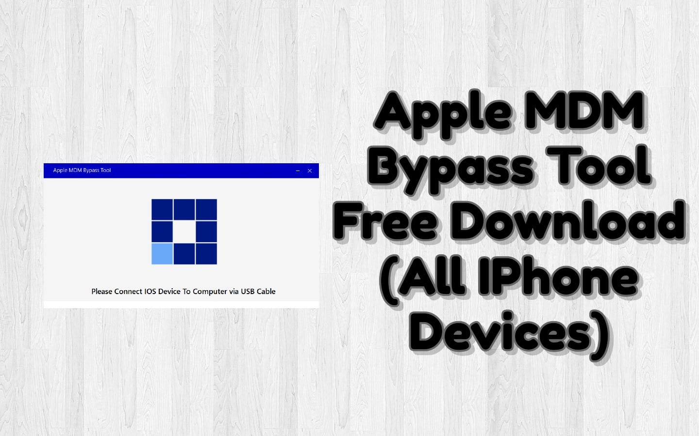 Apple mdm bypass tool free download (all iphone devices)