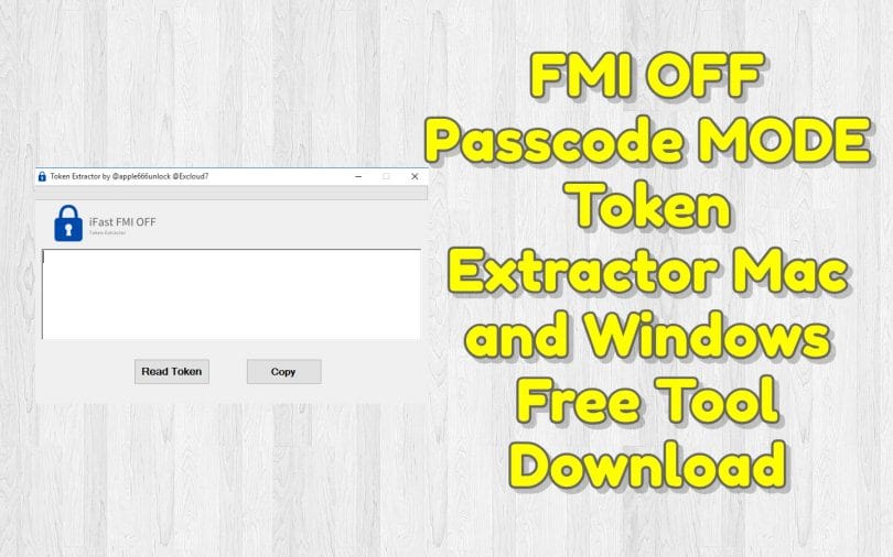 FMI OFF Passcode MODE Token Extractor Mac and Windows Free Tool Download