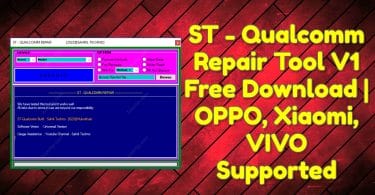 ST - Qualcomm Repair Tool V1 Free Download _ OPPO, Xiaomi, VIVO Supported