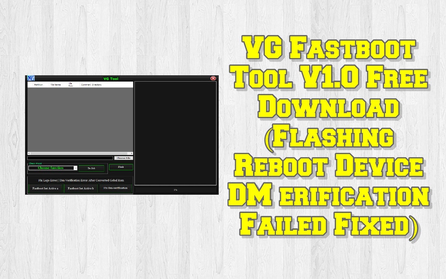 Vg fastboot tool v1. 0 free download (flashing reboot device dm erification failed fixed)