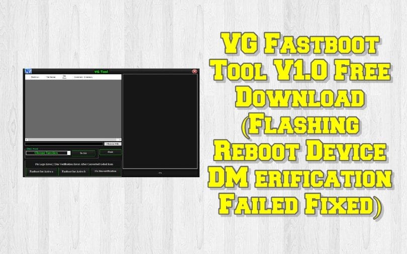 VG Fastboot Tool V1.0 Free Download (Flashing Reboot Device DM erification Failed Fixed)