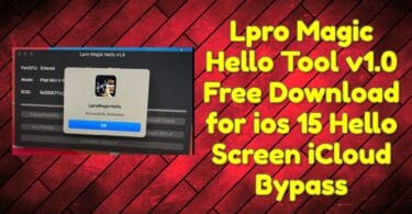 Lpro magic hello tool v1. 0 free download for ios 15 hello screen icloud bypass