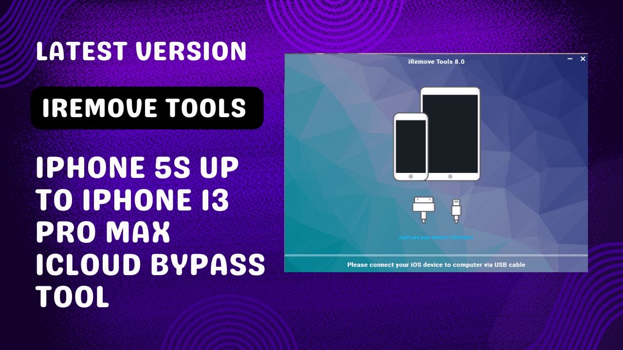 Iremove tools iphone 5s up to iphone 13 pro max icloud bypass tool