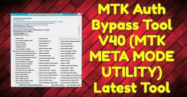 MTK Auth Bypass Tool V40 (MTK META MODE UTILITY) Latest Tool