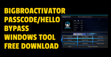 Bigbroactivator passcodehello bypass windows tool free download