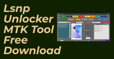 Lsnp Unlocker MTK Tool V1.0 Free Download