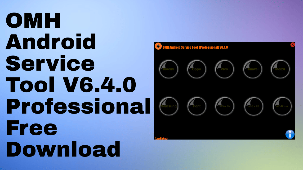 Omh android service tool v6. 4. 0 professional free download Omh android service tool v6. 4. 0 professional free download
