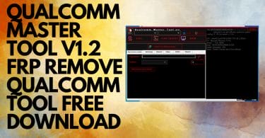 Qualcomm Master Tool V1.2 FRP Remove Qualcomm Tool Free Download