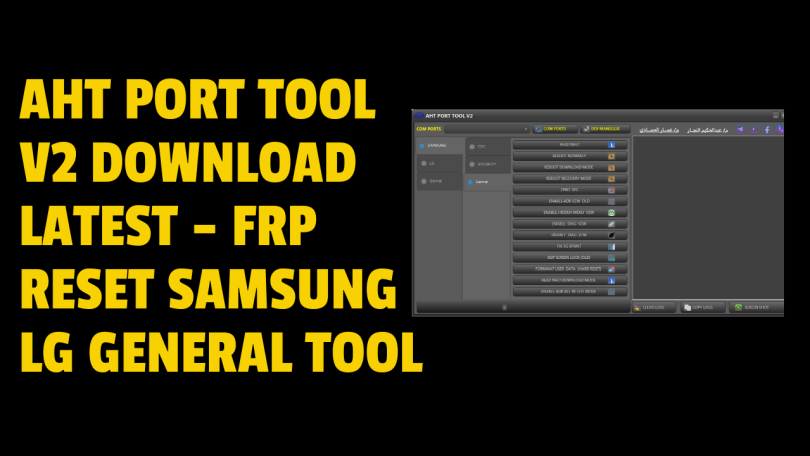 AHT Port Tool V2 Latest FRP Reset Samsung LG General Tool Free Download