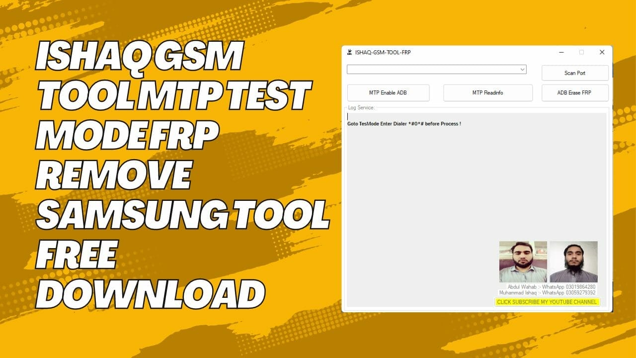 Ishaq gsm tool frp mtp test mode remove samsung tool free download