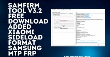 Samfirm Tool V3.2 Free Download - Added Xiaomi Sideload Format, Samsung MTP FRP