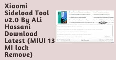 Xiaomi sideload tool v2. 0 by ali hassani download latest (miui 13 mi lock remove)