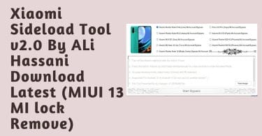 Xiaomi Sideload Tool v2.0 By ALi Hassani Download Latest (MIUI 13 MI lock Remove)