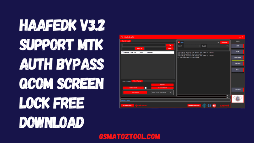 Haafedk v3.2 MTK Auth Bypass Qcom Screen lock Tool Free Download