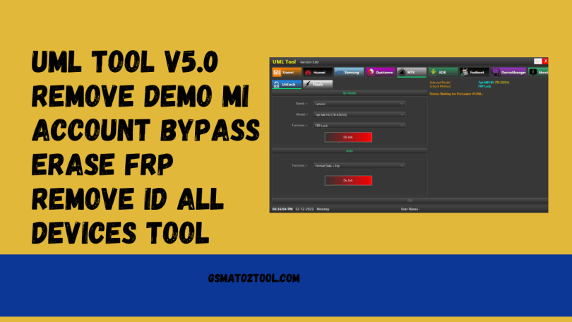 UML Tool V5.0 Remove Demo Mi Account Bypass Erase FRP Remove ID All Devices Tool