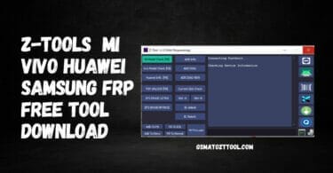 Z-tool mi vivo huawei samsung frp free tool download