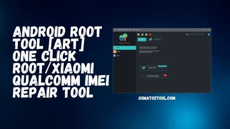 ART | Android Root Tool One Click RootXiaomi Qualcomm IMEI Repair Tool