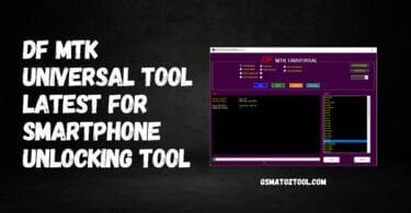 Df mtk universal tool latest for smartphone unlocking tool