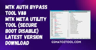 Mtk auth bypass tool v88 mtk meta utility tool (secure boot disable) latest version download