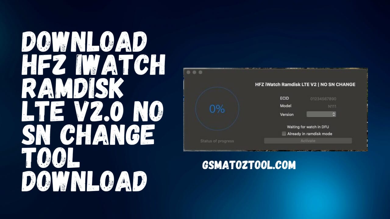 Download hfz iwatch ramdisk lte v2. 0 no sn change tool