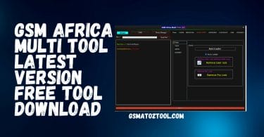 GSM Africa Multi Tool Latest Version Free Tool Download